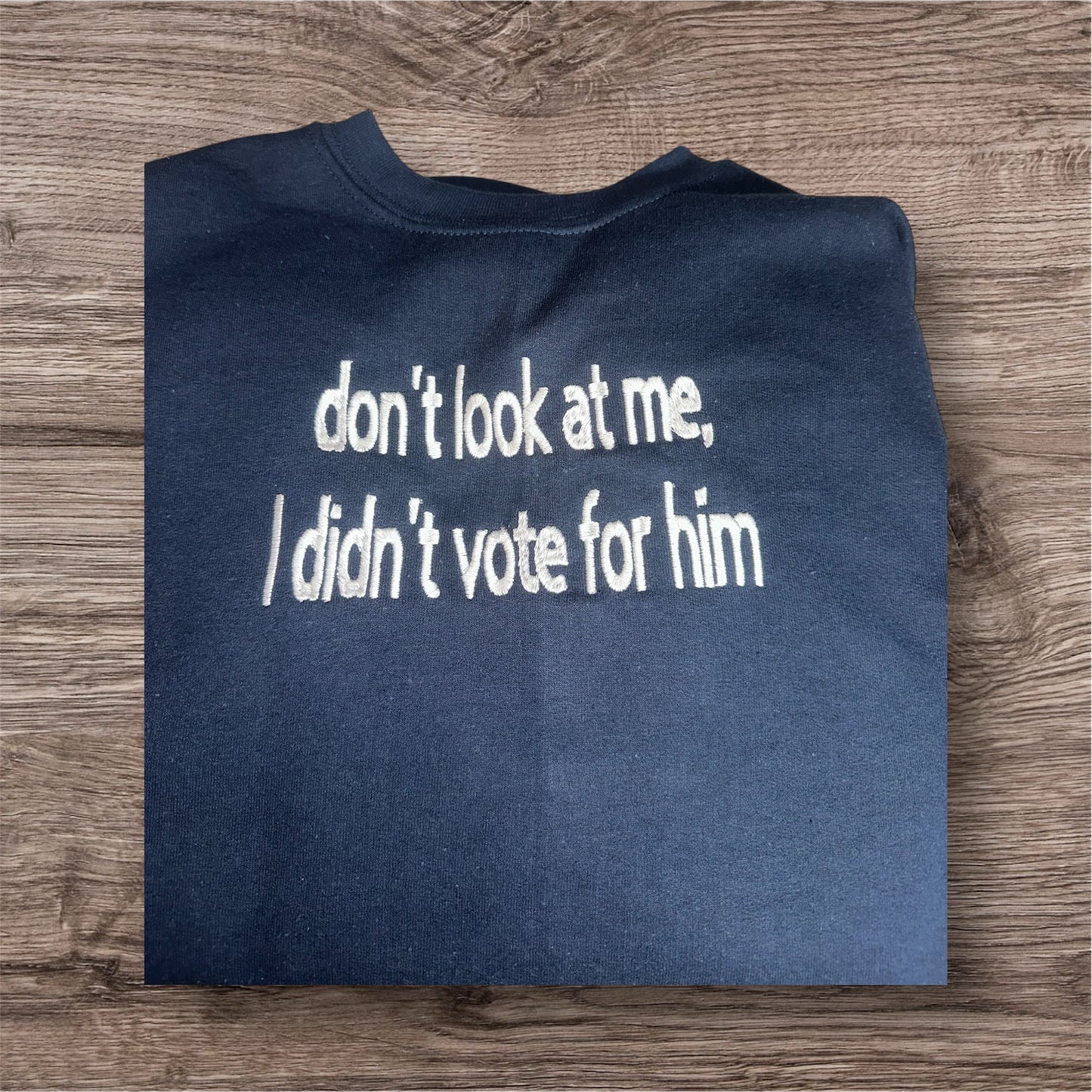 Don't look at me Embroidered Crew